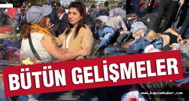 Ankara'daki patlamada bütün gelişmeler