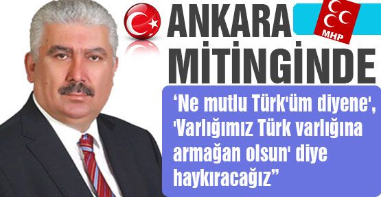 Ankara Mitingi “Ne Mutlu Türk'üm Diyene“