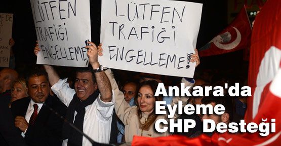 Ankara'da Eyleme CHP Desteği