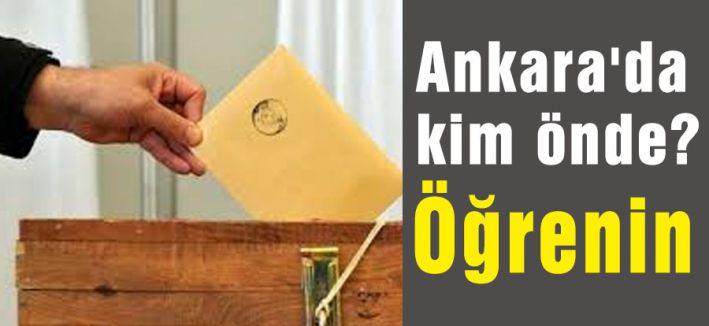 Ankara'da kim önde Öğrenin