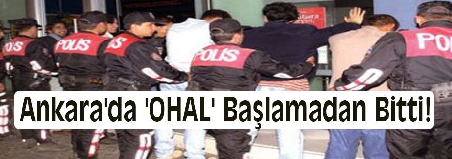 Ankara'da 'OHAL' kalktı!