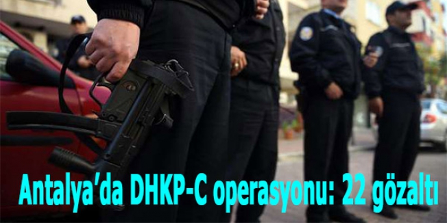 Antalya’da DHKP-C operasyonu: 22 gözaltı