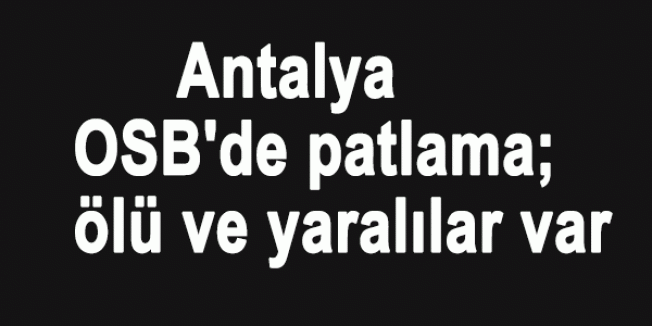 Antalya'da Şiddetli Patlama...