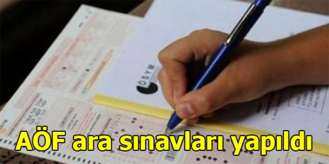 AÖF ara sınavları yapıldı