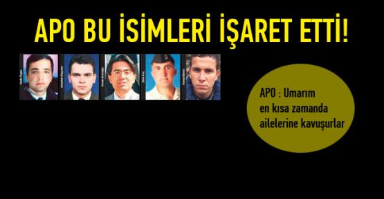 Apo Bu İsimleri İşaret Etti