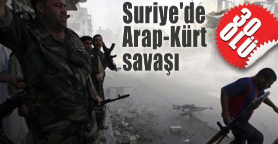Arab Kürt Savaşı : 30 Ölü