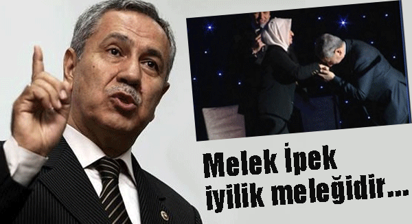 Arınç: Melek İpek iyilik meleğidir...