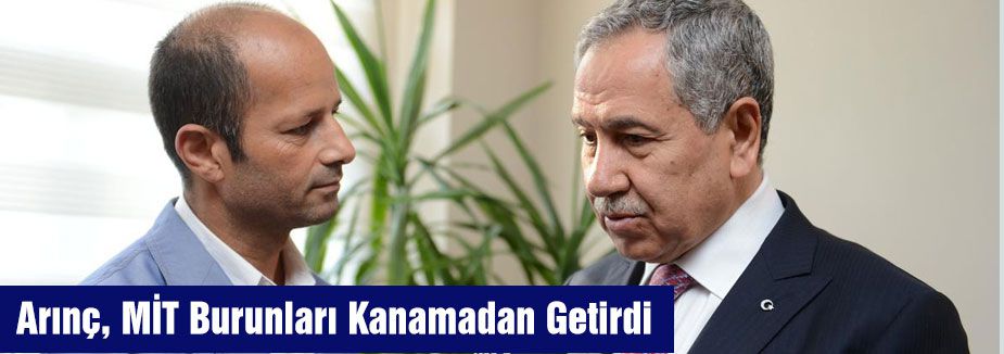 "MİT Burunları Kanamadan Getirdi"