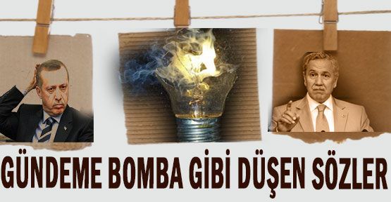 Arınç'tan Bomba Sözler...
