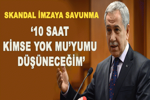 Arınç'tan Skandal İmzaya Savunma...