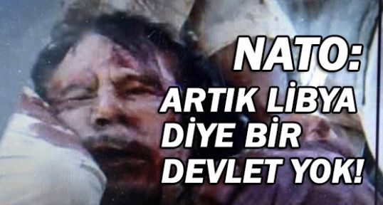 Artık Libya Diye Bir Devlet Yok!