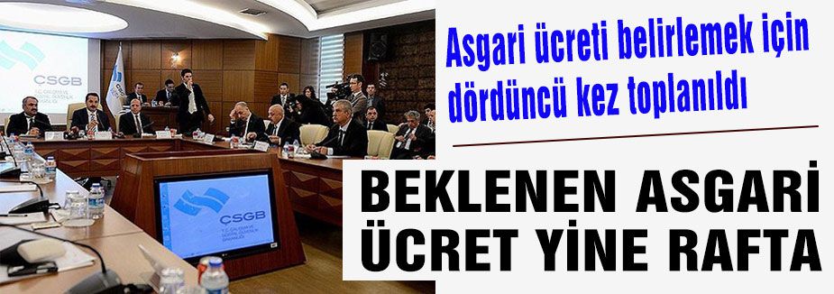 Asgari ücret yine kaldı