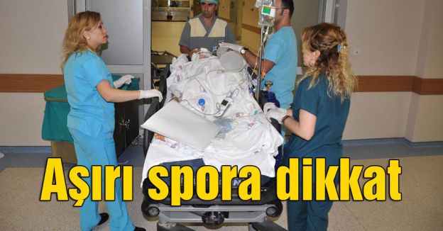 Aşırı spora dikkat