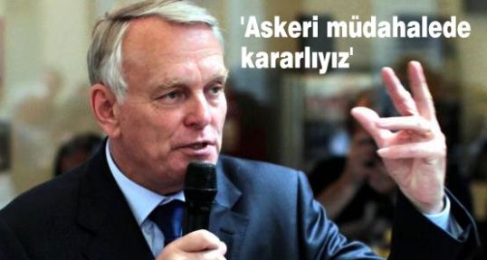 'Askeri müdahalede kararlıyız'