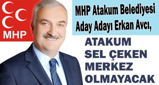 Atakum Sel Çeken Merkez Olmayacak