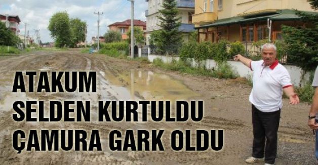 Atakum selden kurtuldu çamura battı...