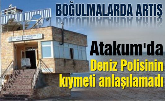Atakum'da Deniz Polisinin kıymeti anlaşılamadı