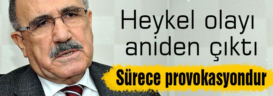 Atalay; Sürece provokasyondur