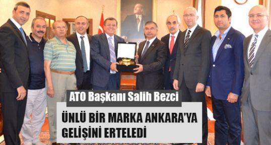 ATO Başkanı: Ünlü Bir Markanın Gelişi Ertelendi