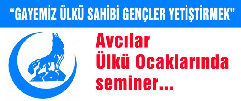 Avcılar Ülkü Ocaklarında seminer...