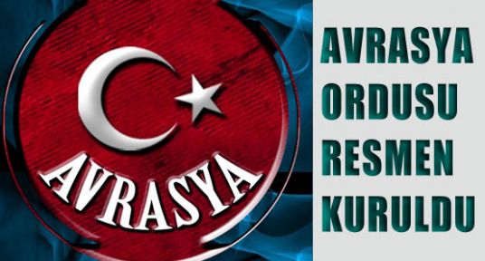 Avrasya Ordusu Resmen Tamam