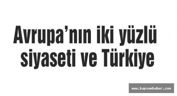 Avrupa’nın iki yüzlü siyaseti ve Türkiye