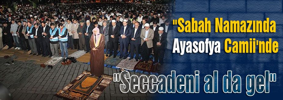 Ayasofya meydanında sabah namazı