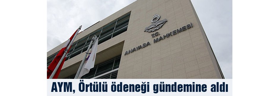 AYM, Örtülü ödeneği gündemine aldı