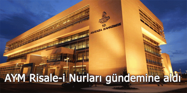 AYM Risale-i Nurları gündemine aldı