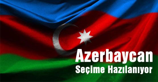 Azerbaycan Seçime Hazılanıyor...