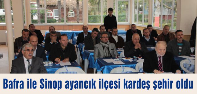 Bafra ile Sinop ayancık kardeş şehir oldu