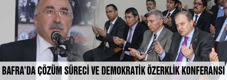 BAFRA'DA DEMOKRATİK ÖZERKLİK KONFERANSI
