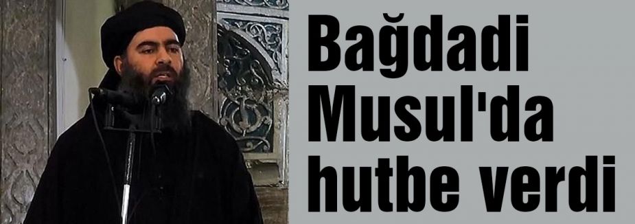 Bağdadi Musul'da hutbe verdi