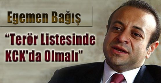 Bağış: Terör Listesinde KCK'da Olmalı