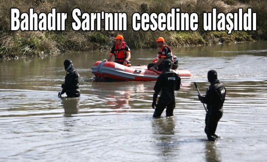 Bahadır Sarı'nın cesedine ulaşıldı