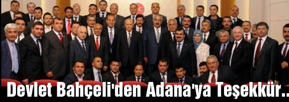 Bahçeli Adana'ya Teşekkür etti
