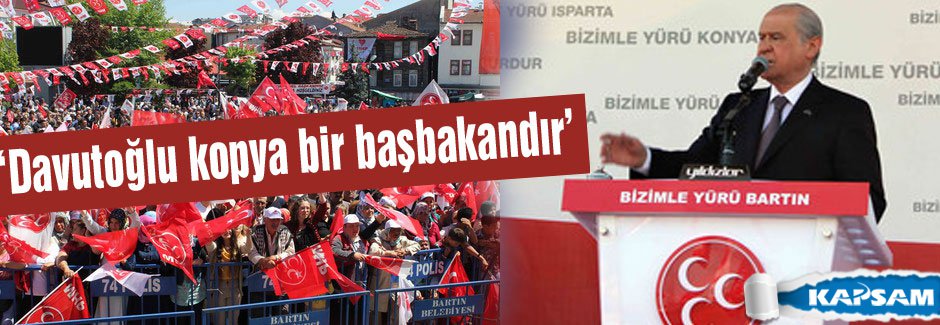 Bahçeli: Akif kim sen kimsin?