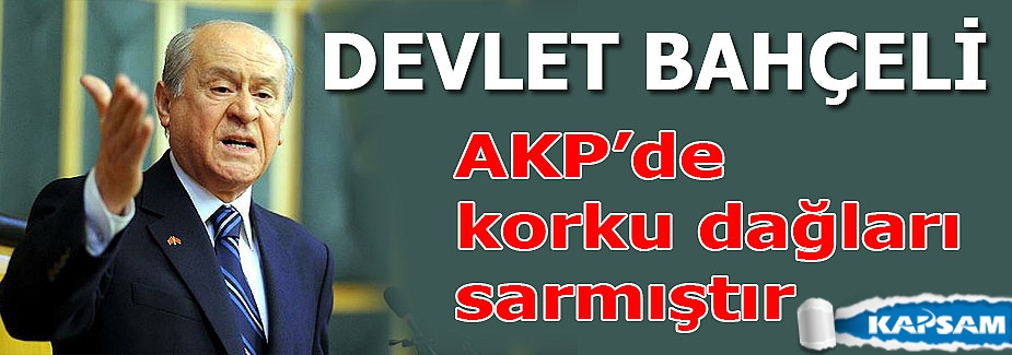 Bahçeli: AKP’de korku dağları sarmıştır