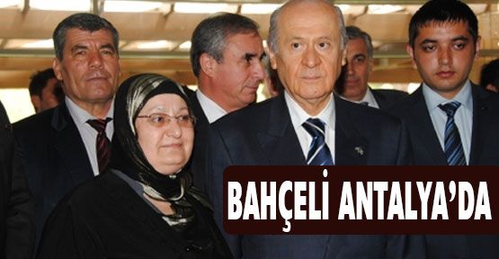Bahçeli Antalya'da