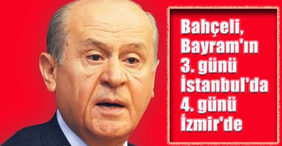 Bahçeli Bayramda Nerede