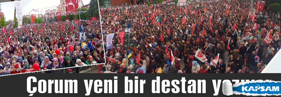 Bahçeli: Çorum yeni bir destan yazıyor