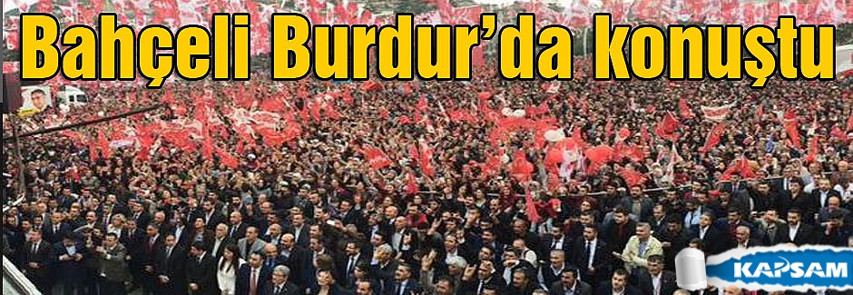 Bahçeli: Davutoğlu sen neredeydin, hangi çamurlarda geziyor, oynuyordun?