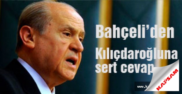 Bahçeli'den Kılıçdaroğlu'na sert cevap!