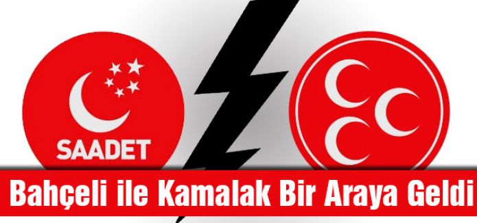Bahçeli ile Kamalak görüştü