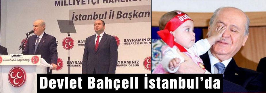 Bahçeli İstanbul'da konuşuyor