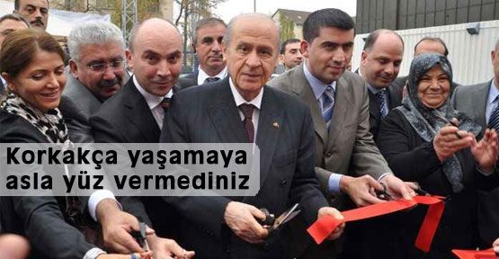 Bahçeli: Korkakça yaşamaya asla yüz vermediniz