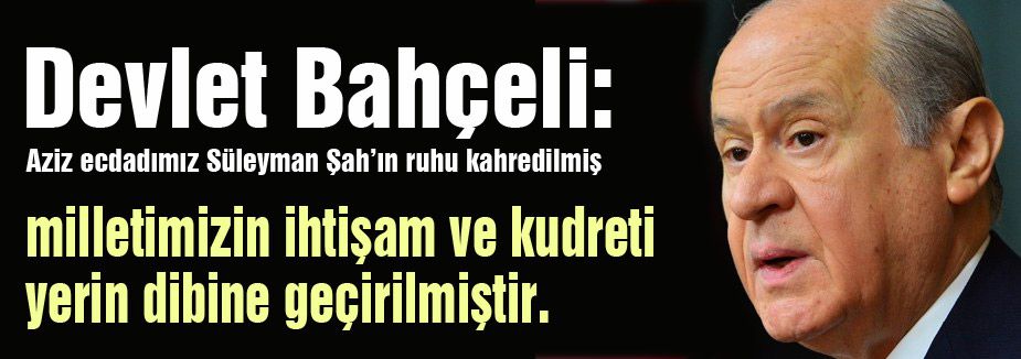 Bahçeli; “milletimizin ihtişam ve kudreti yerin dibine geçirilmiştir“
