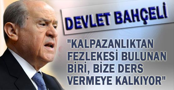 Bahçeli; “Senden korkan senin gibi olsun“