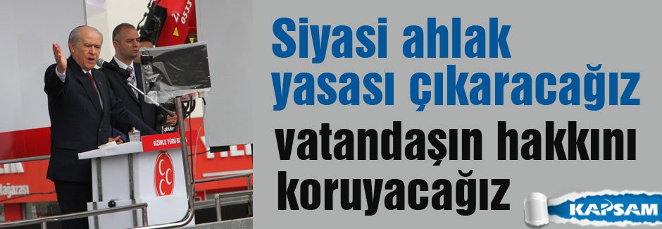 Bahçeli: siyasi ahlak yasası çıkaracağız