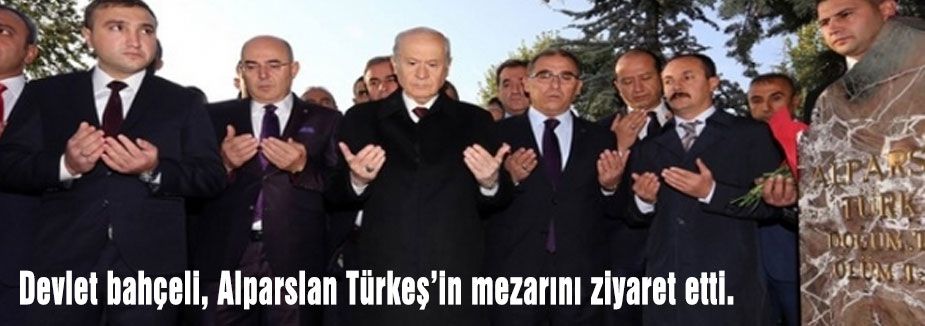 Bahçeli, Türkeş'in mezarını ziyaret etti